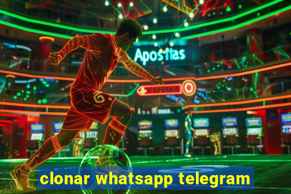 clonar whatsapp telegram